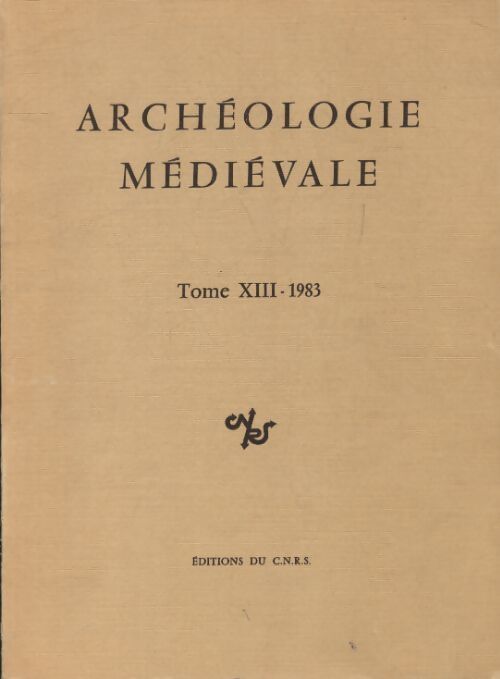 Archéologie médiévale Tome XIII : 1983 - Collectif - Livre