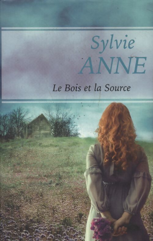 Le bois et la source - Sylvie Anne - Livre