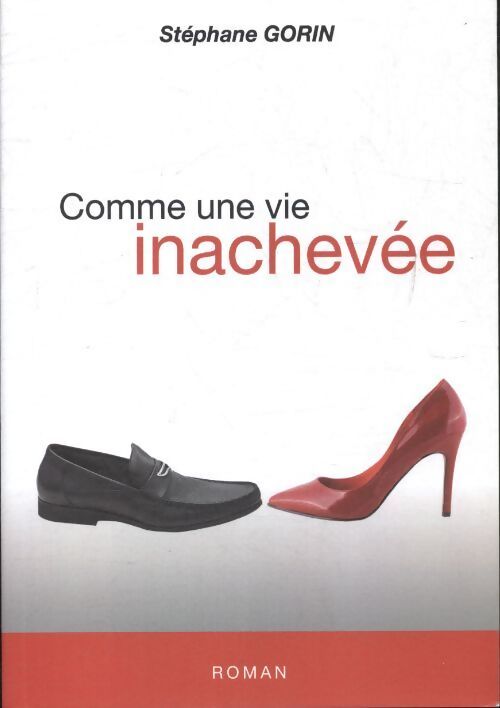 Comme une vie inachevée - Stéphane Gorin - Livre