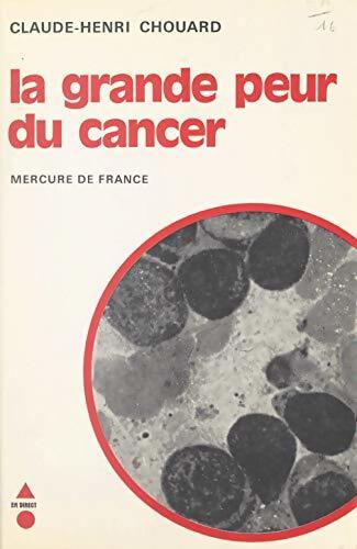 La grande peur du cancer - Claude-Henri Chouard - Livre