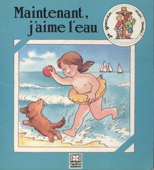 Maintenant, j'aime l'eau - Anne Hanah - Livre
