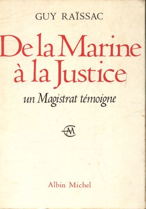 De la marine à la justice - Guy RaÏssac - Livre