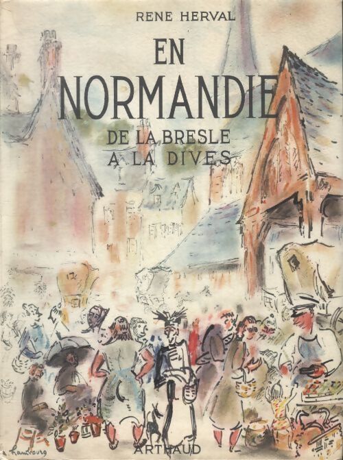 En Normandie de la Bresle à la Dives - René Herval - Livre