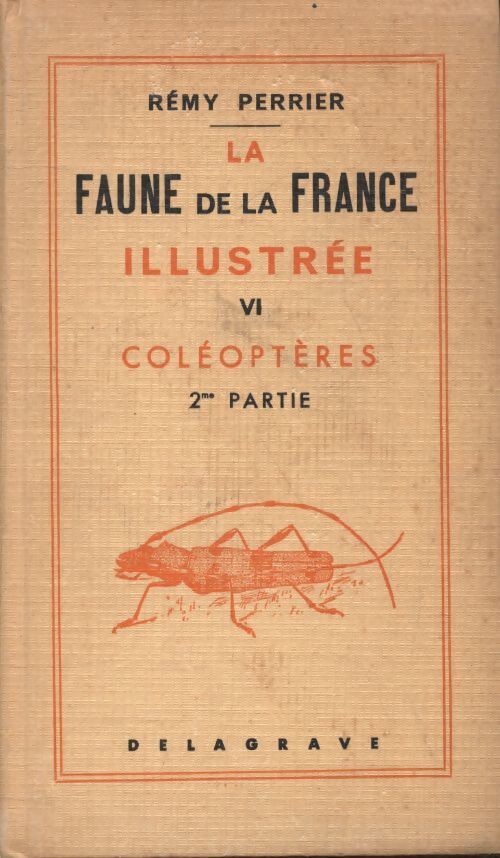 La faune de la France Tome VI : Les coléoptères - Rémy Perrier - Livre