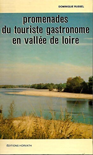 Promenades du touriste gastronome en vallée de Loire - Dominique Russel - Livre