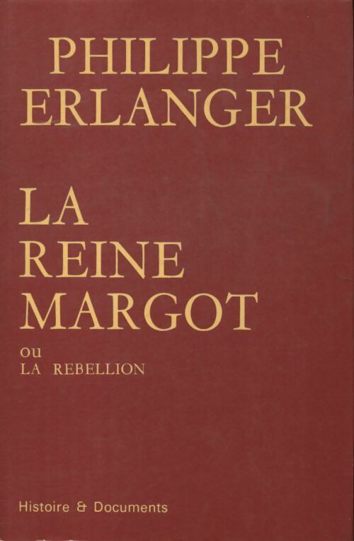 La reine Margot ou la rebellion - Philippe Erlanger - Livre