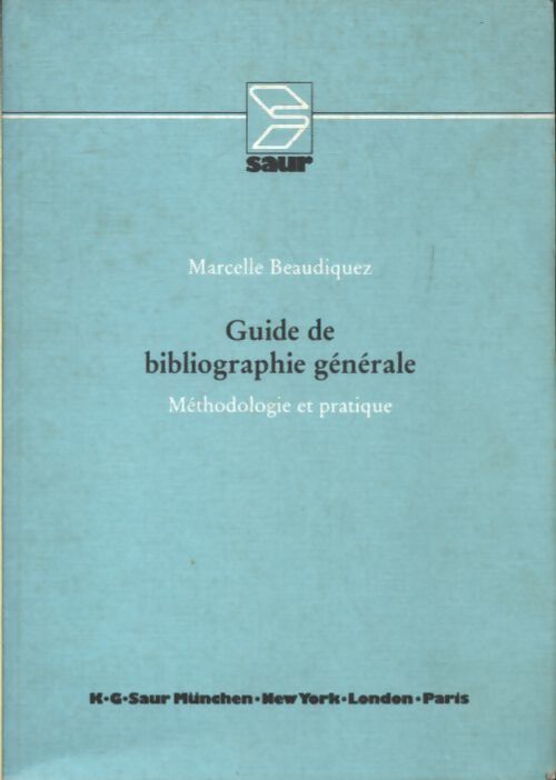 Guide de bibliographie générale : Méthodologie et pratique - Marcelle Beaudiquez - Livre