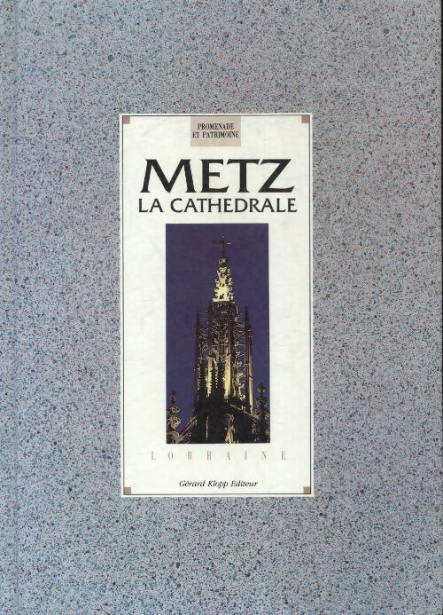 Metz : La cathédrale - Jean-Louis Jolin - Livre