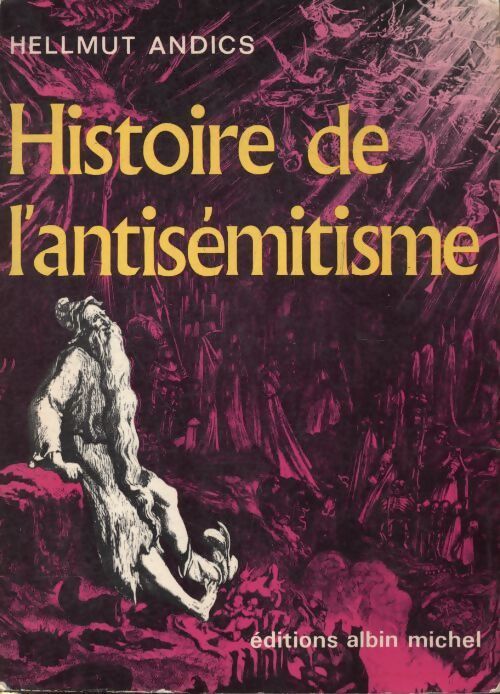 Histoire de l'antisémitisme - Hellmut Andics - Livre
