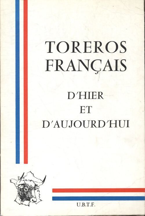 Toreros français d'hier et d'aujourd'hui - Collectif - Livre