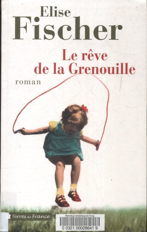 Le rêve de la grenouille - Elise Fischer - Livre