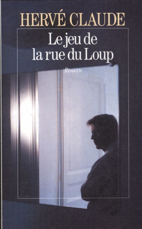 Le jeu de la rue du Loup - Hervé Claude - Livre