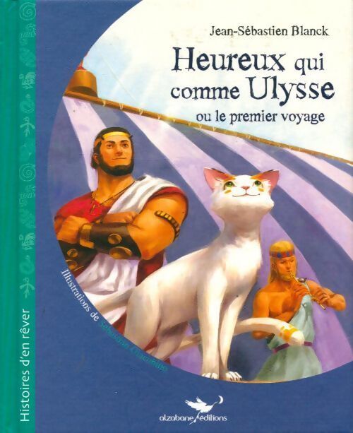 Heureux qui comme Ulysse ou le premier voyage - Jean-Sébastien Blanck - Livre
