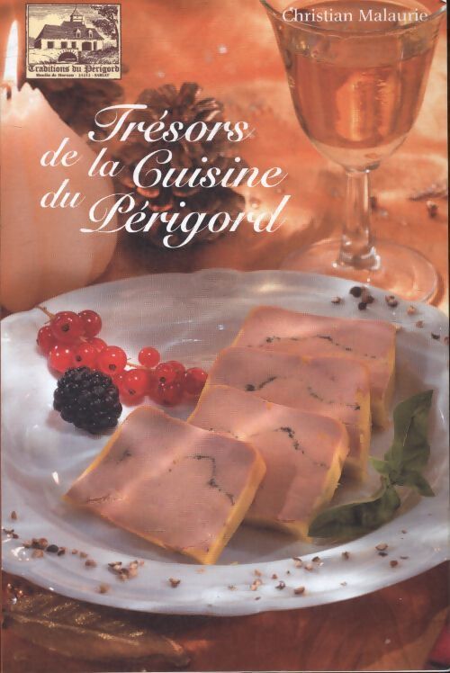Trésors de la cuisine du Périgord - Christian Malaurie - Livre