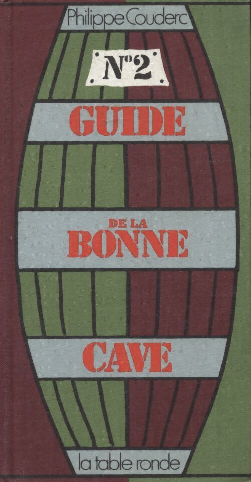 Guide de la bonne cave Tome II - Philippe Couderc - Livre