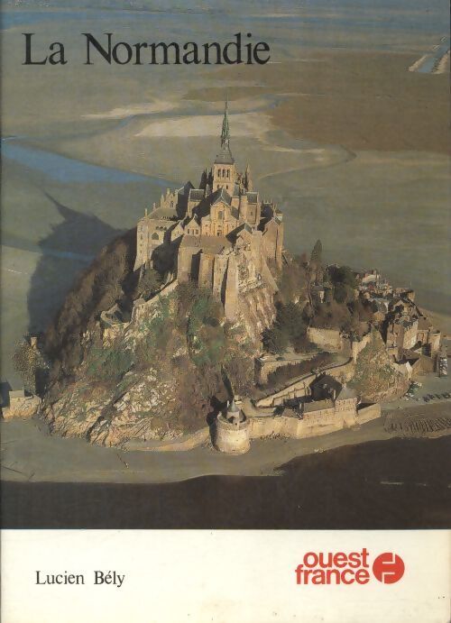 La Normandie - Lucien Bély - Livre