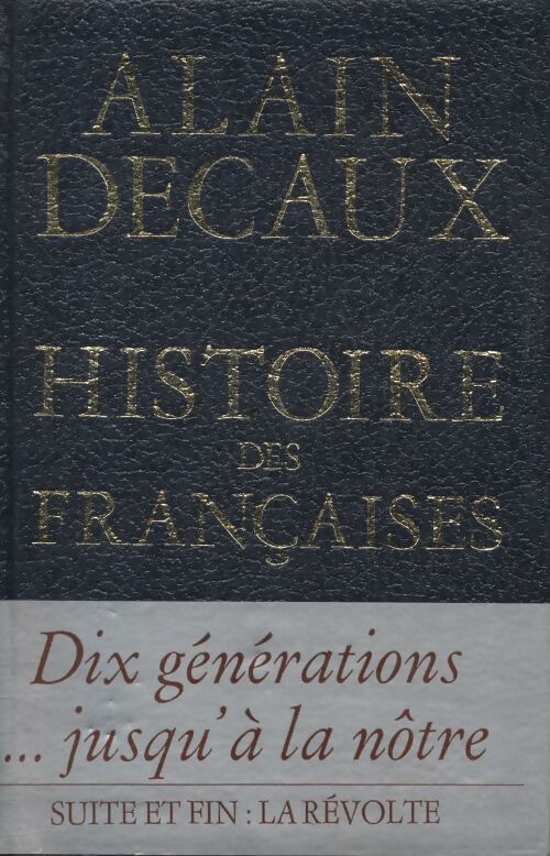 Histoire des françaises Tome II : La révolte - Alain Decaux - Livre