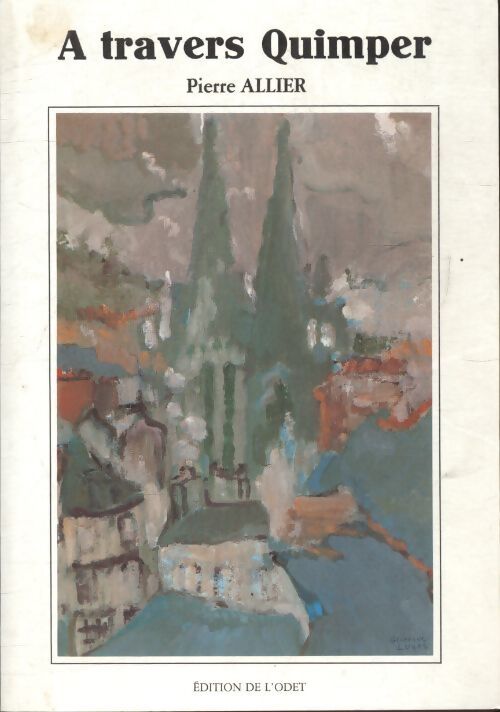 A travers Quimper - Pierre Allier - Livre