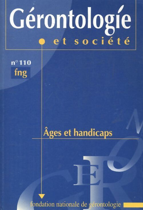 Gérontologie et société n°110 : Ages et handicaps - Collectif - Livre