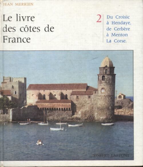 Le livre des côtes de France Tome II  - Jean Merrien - Livre