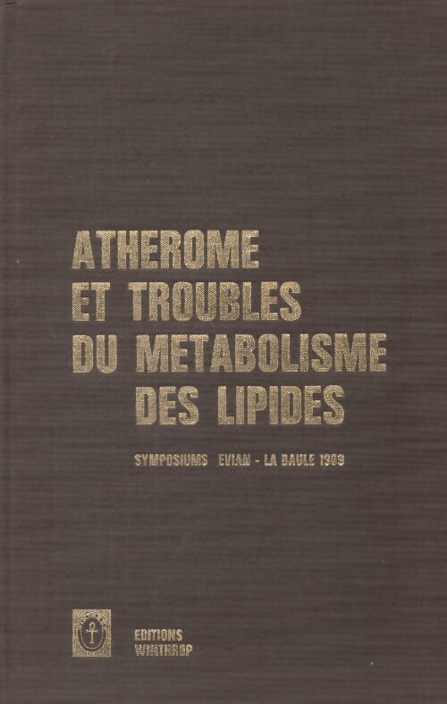 Athérome et troubles du métabolisme des lipides - Collectif - Livre