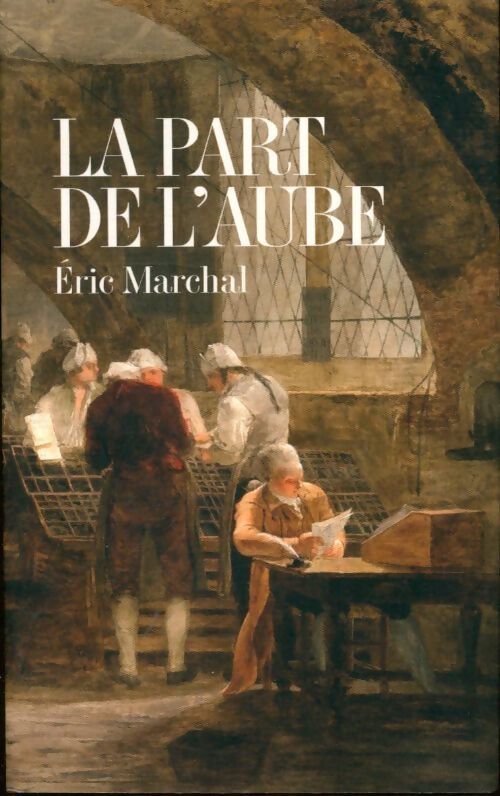 La part de l'aube - Eric Marchal - Livre