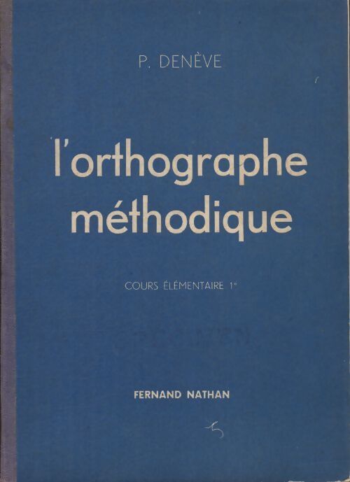 L'orthographe méthodique CE1 - P. Denève - Livre