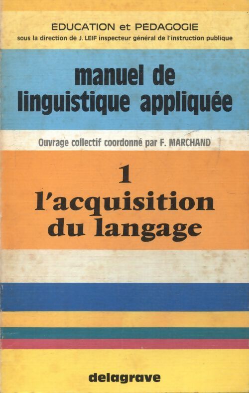 Manuel de linguistique appliquée Tome I : L'acquisition du langage - Collectif - Livre