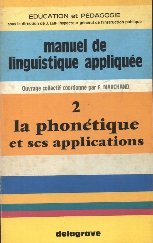 Manuel de linguistique appliquée Tome II : La phonétique et ses applications - Collectif - Livre