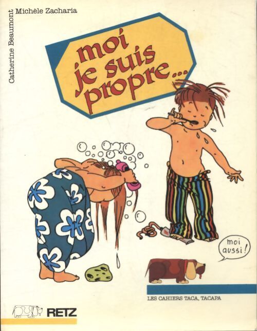 Moi je suis propre - Michèle Zacharia - Livre