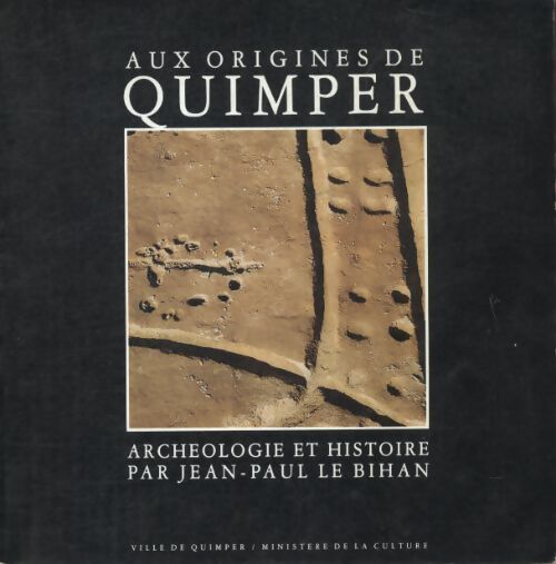 Aux origines de Quimper  - Jean-Paul Le Bihan - Livre