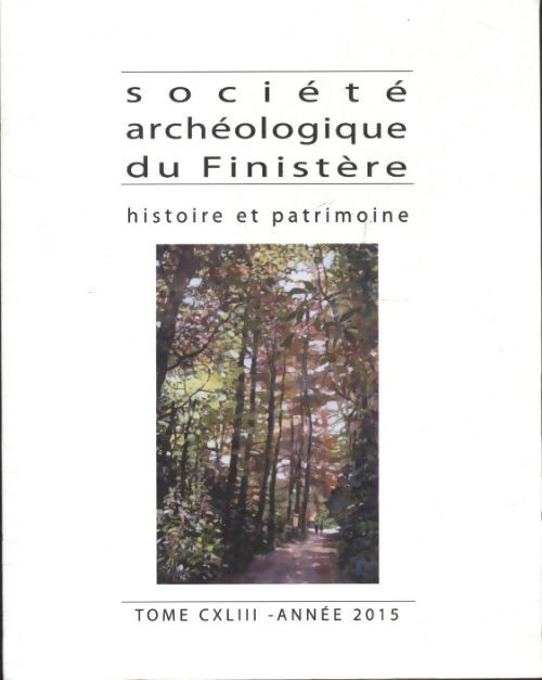 Société archéologique du Finistère Tome CXLIII - Collectif - Livre