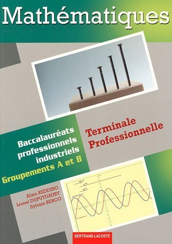 Mathématiques Terminale pro bac pro industriels - Collectif - Livre