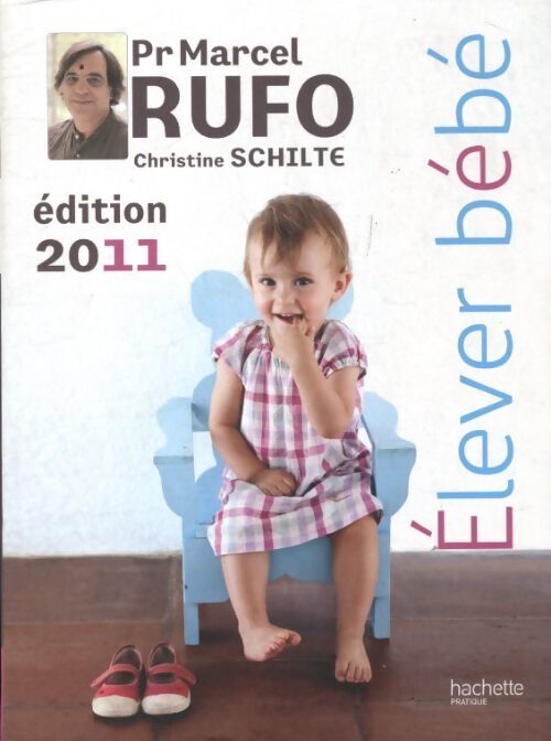 Élever bébé 2011 - Marcel Rufo - Livre