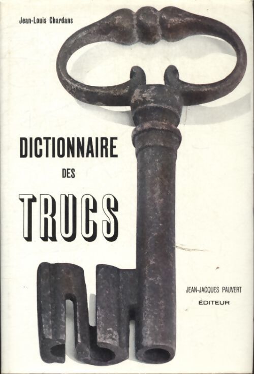Dictionnaire des trucs - [Faux ; Fraude] CHARDANS - Livre
