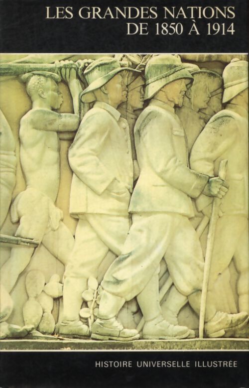 Histoire universelle illustrée Tome XXI : Les grandes nations de 1850 à 1914 - Collectif - Livre