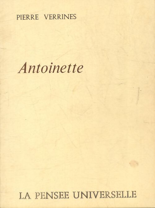Antoinette - Pierre Verrines - Livre