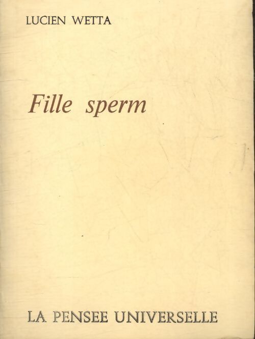 Fille sperm - Lucien Wetta - Livre
