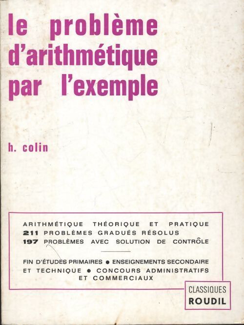 Le problème d'arithmétique par l'exemple - H. Colin - Livre