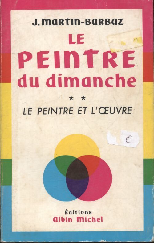 Le peintre et l'oeuvre Tome II : Le peintre du dimanche - J Martin Barbaz - Livre