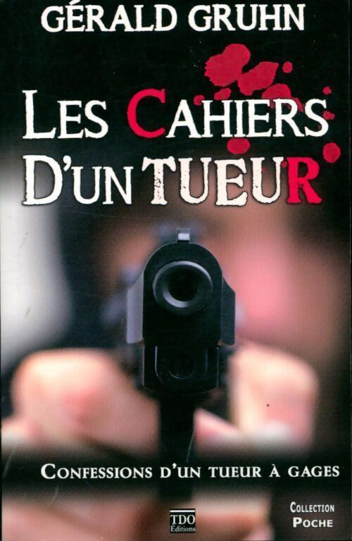 Les cahiers d'un tueur - Gérald Gruhn - Livre