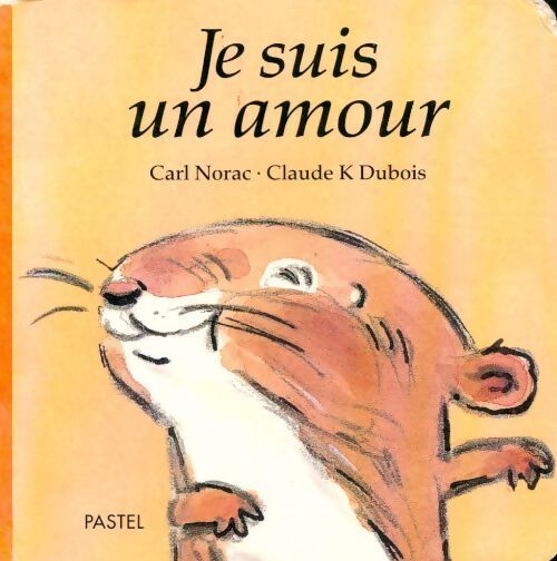 Je suis un amour - Carl Norac - Livre