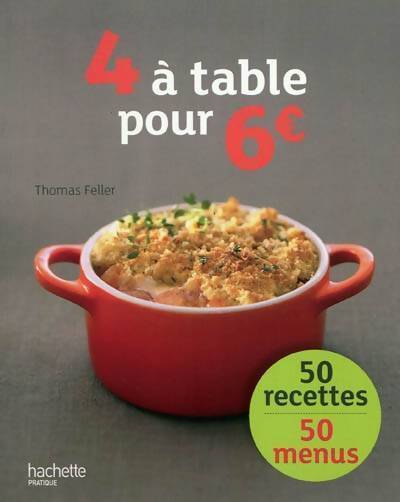 4 à table pour 6 ? - Thomas Feller-Girod - Livre