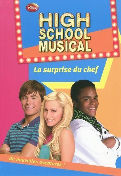 High school musical Tome X : La surprise du chef - Disney - Livre