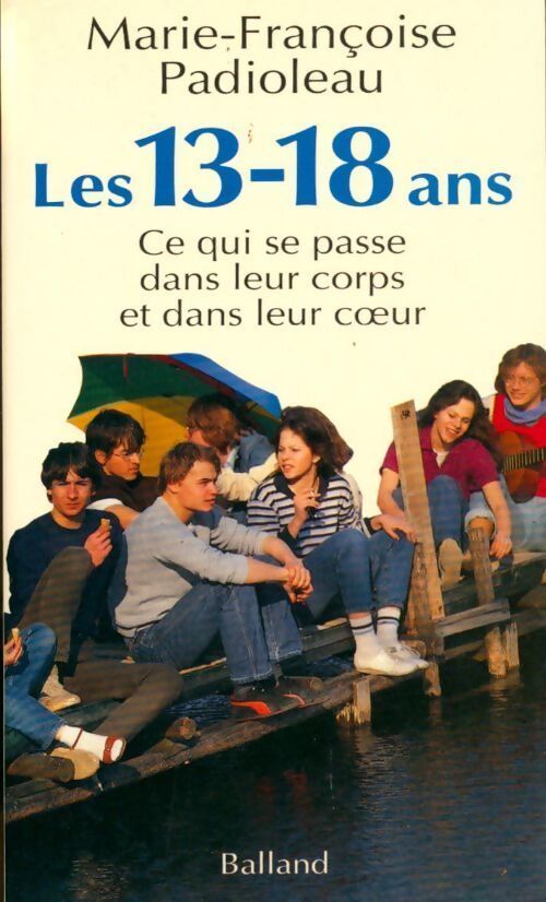 Les 13-18 ans - Marie-Françoise Padioleau - Livre
