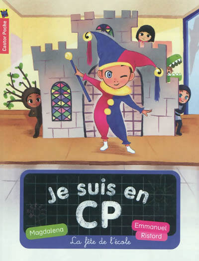 Je suis en CP Tome VI : La fête de l'école - Magdalena - Livre