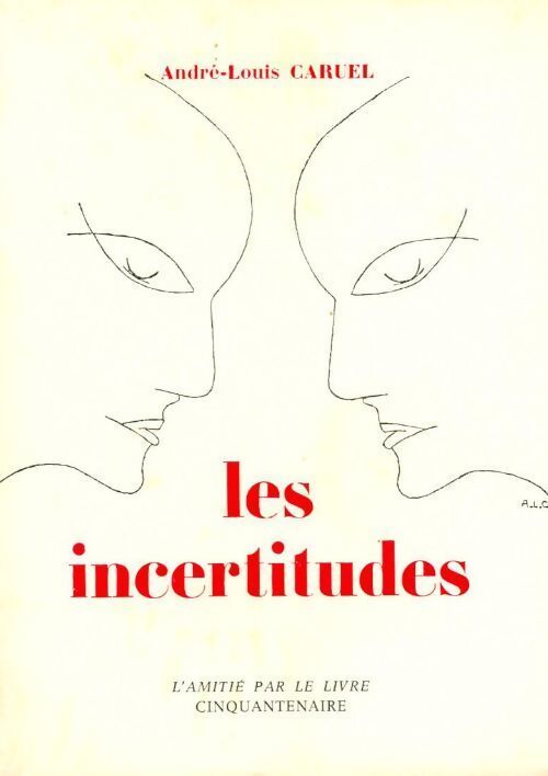 Les incertitudes - André-Louis Caruel - Livre