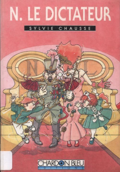 N. le dictateur - Sylvie Chausse - Livre
