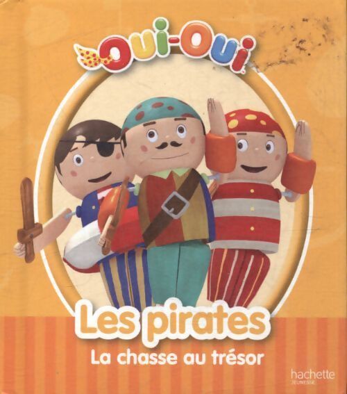 Oui-Oui, les pirates : La chasse au trésor - Inconnu - Livre