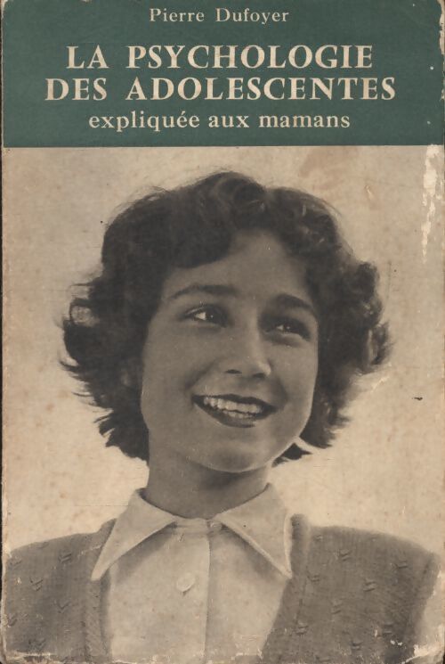 La psychologie des adolescents expliquée aux mamans - Pierre Dufoyer - Livre